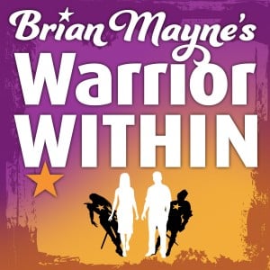 Brian Mayne's Warrior Within