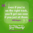 "Even if you’re on the right track, you’ll get run over if you just sit there." Will Rogers