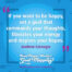 "If you want to be happy, set a goal that commands your thoughts, liberates your energy and inspires your hopes." Andrew Carnegie