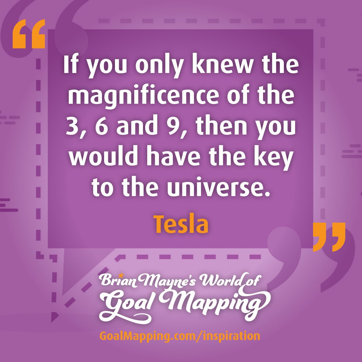 "If you only knew the magnificence of the 3, 6 and 9, then you would have the key to the universe." Tesla